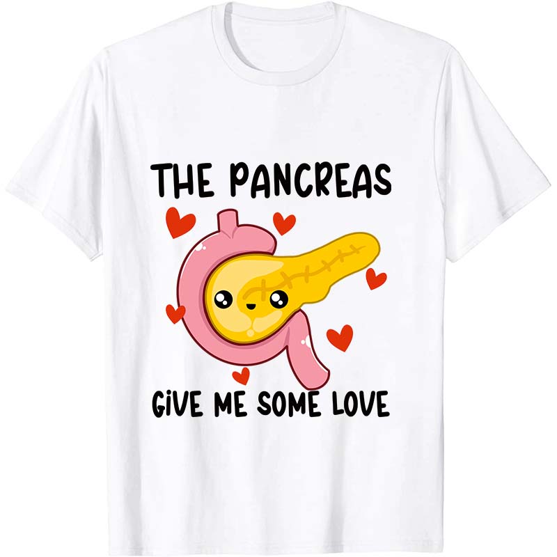 The Pancreas Give Me Some Love Nurse T-Shirt