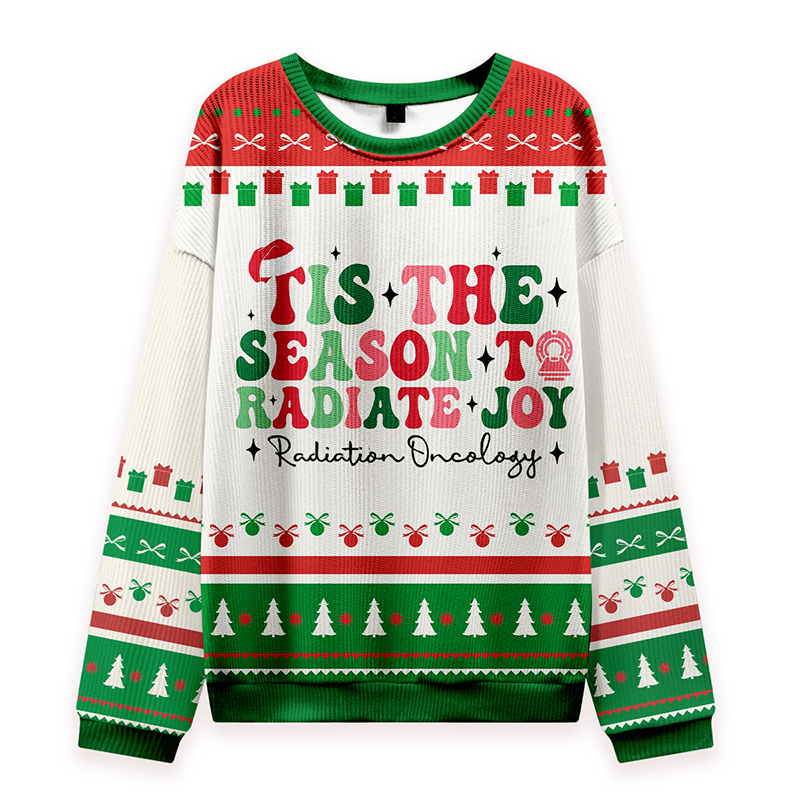 Tis The Season To Radiate Joy Radiation Oncology Nurse Ugly Knit Sweatshirt