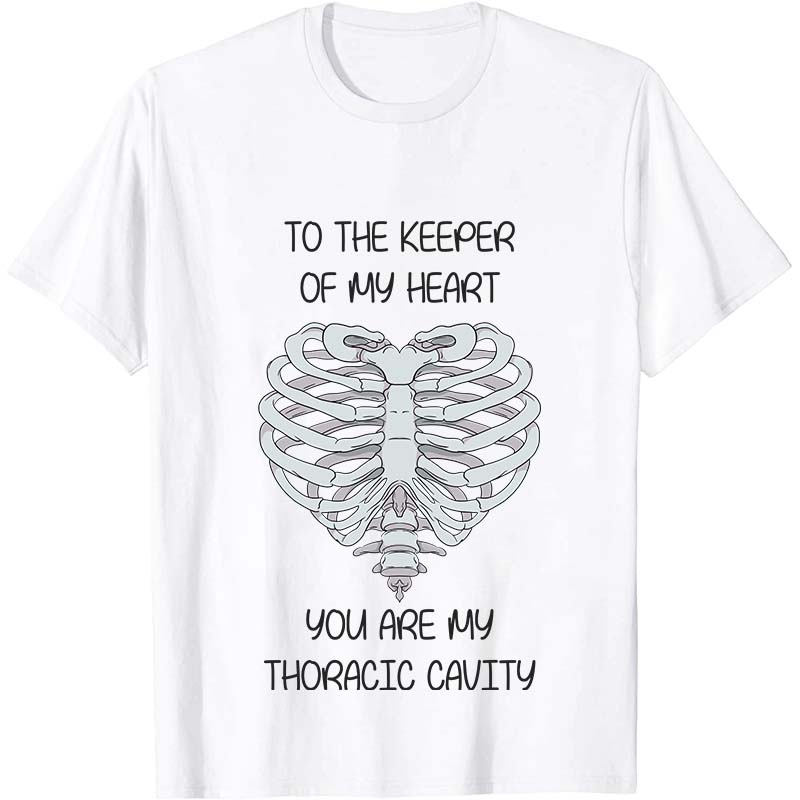 To The Keeper Of My Heart Nurse T-Shirt