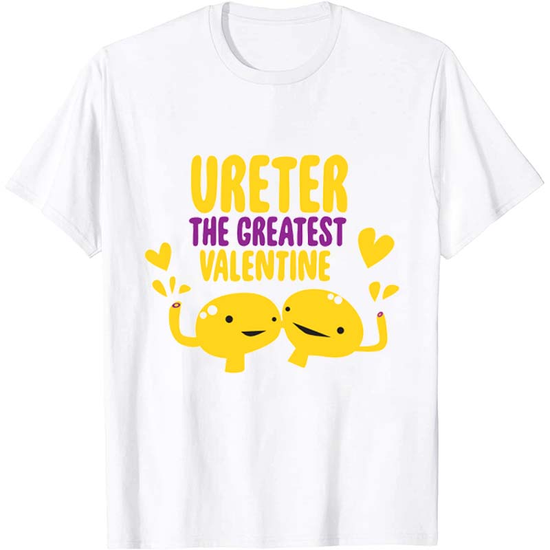 Ureter The Greatest Valentine Nurse T-Shirt