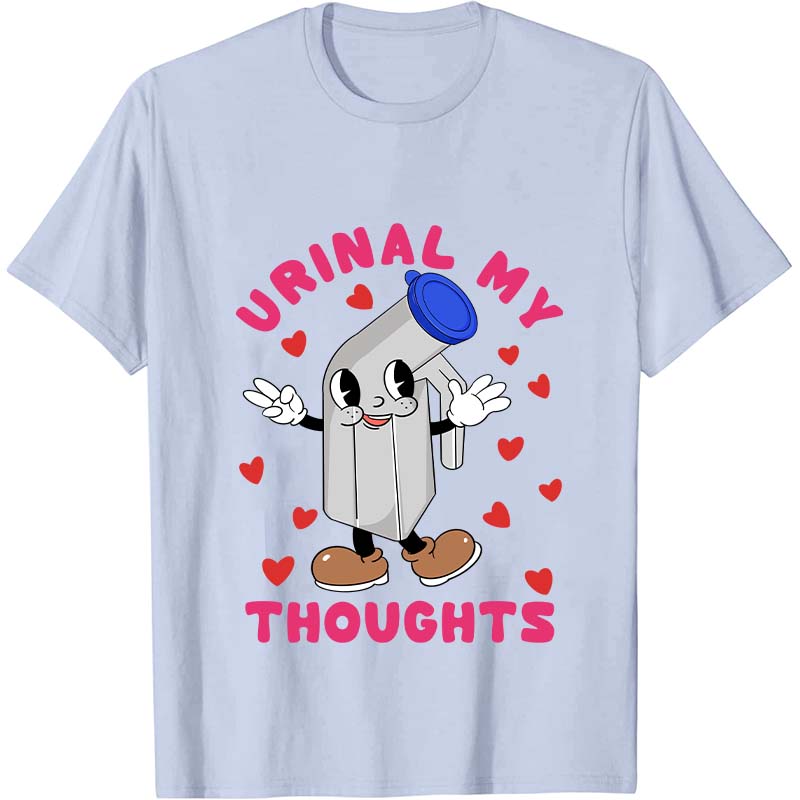 Urinal My Thoughts Nurse T-Shirt