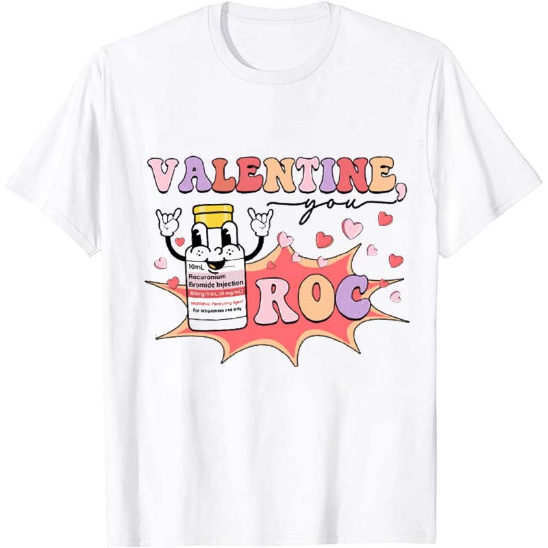 Valentine You Roc Nurse T-Shirt