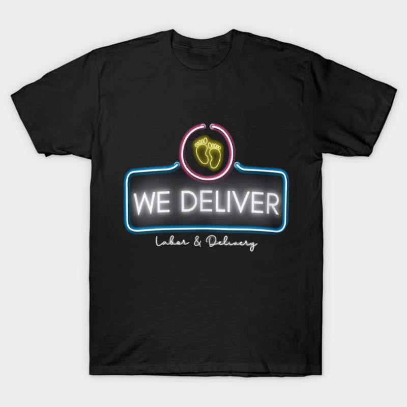 We Deliver Nurse T-Shirt