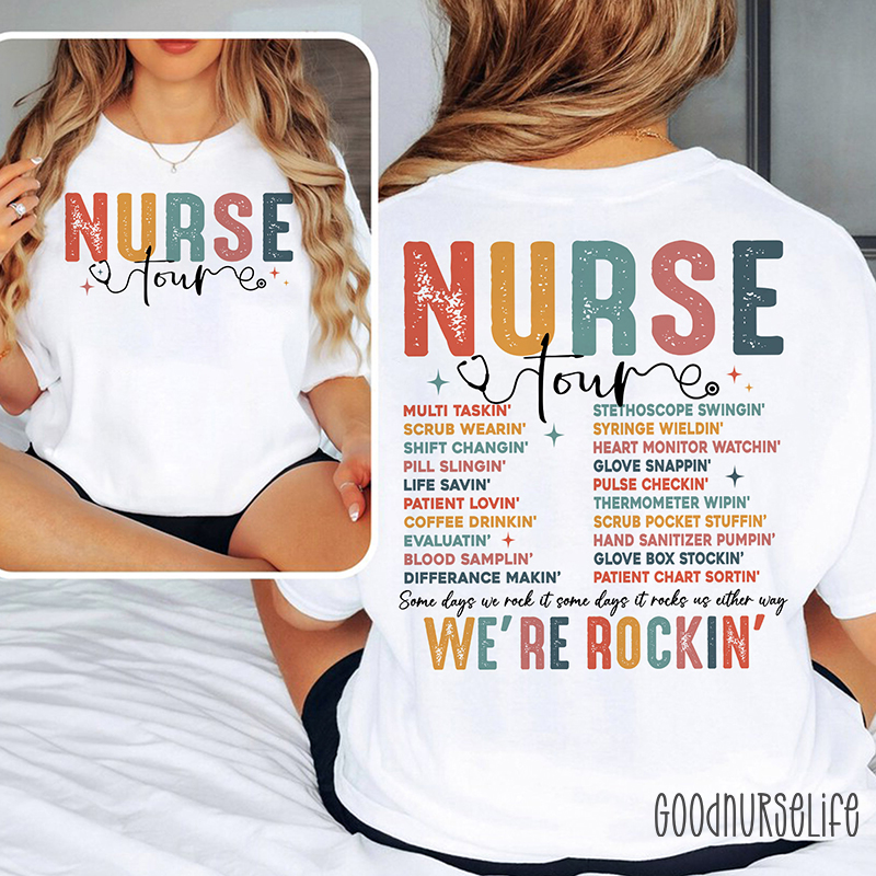 We're Rockin' Nurse Tour Nurse Two Sided T-Shirt