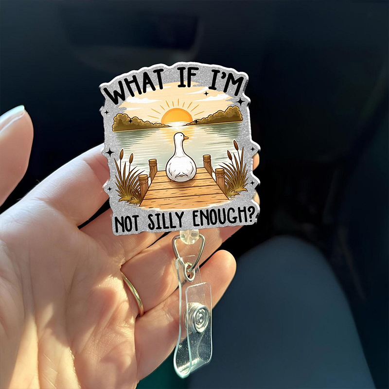 What If I'm Not Silly Enough Nurse Badge Reel