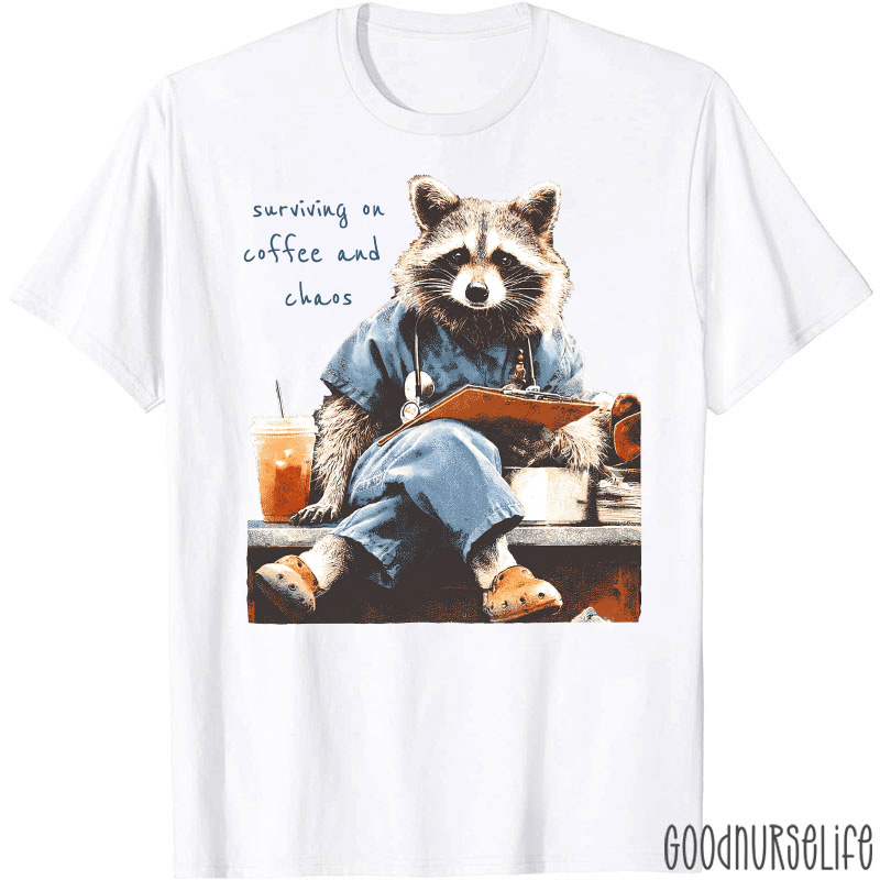 Surviving On Coffee And Chaos Nurse T-Shirt