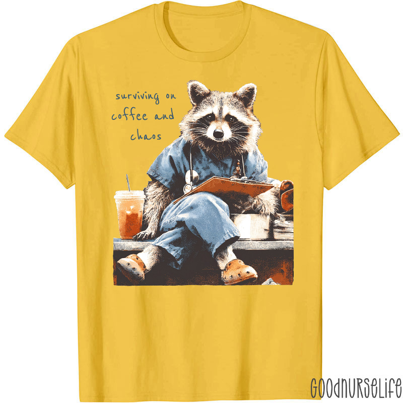Surviving On Coffee And Chaos Nurse T-Shirt