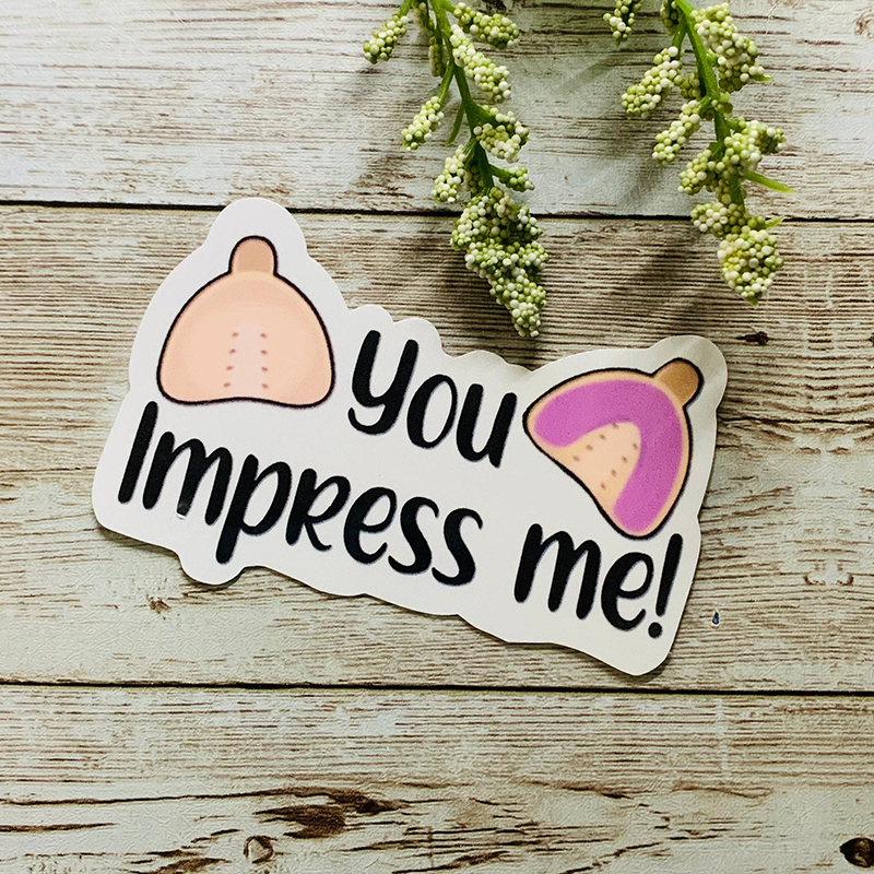 You Impress Me Dental Stickers