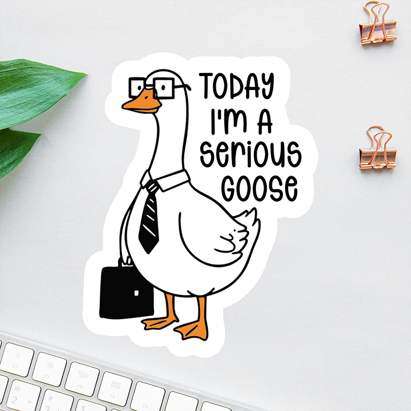 Today I'm A Serious Goose Stickers