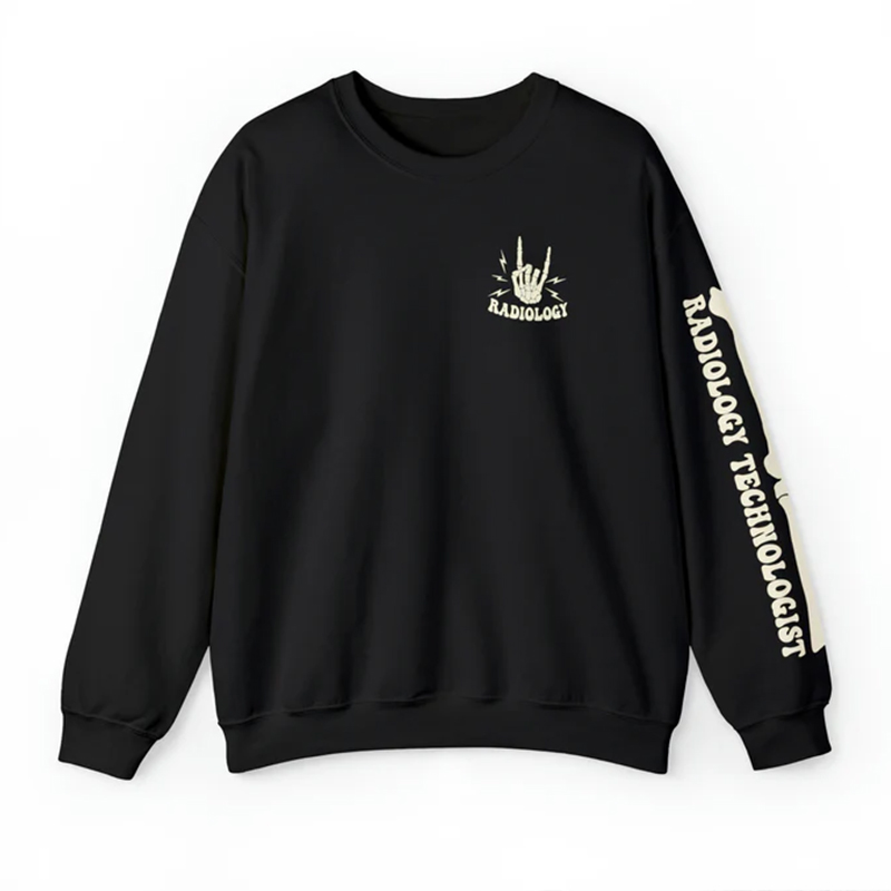 Rock Radiology Technologist Life Sweatshirt