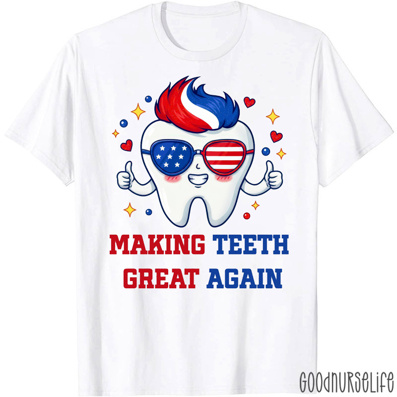 Patriotic Tooth Making Teeth Great Again T-shirt