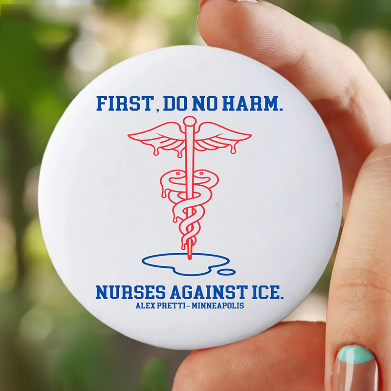 Do No Harm Nurses Against ICE Minneapolis Medical Activist Nurse Pinback Button