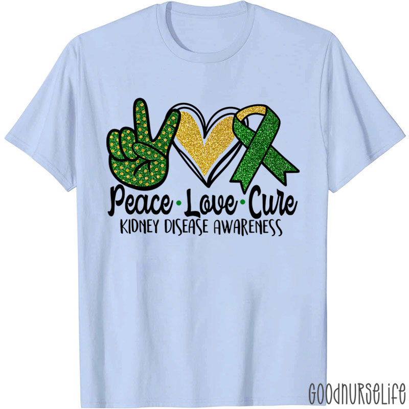 Peace Love Cure Kidney Disease Awareness Nurse T-Shirt