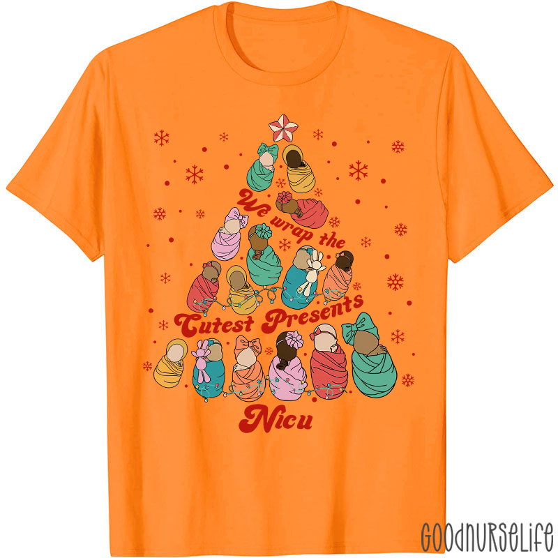 We Wrap the Cutest Presents Nicu Nurse T-shirt