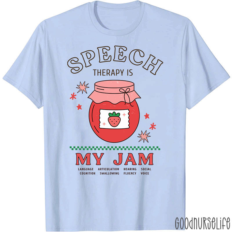 Speech Therapy Is My Jam Nurse T-Shirt