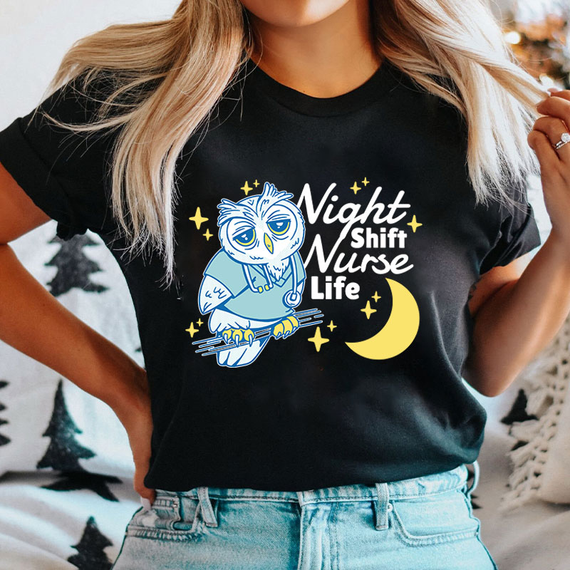 Night Shift Nurse Life Nurse T-Shirt