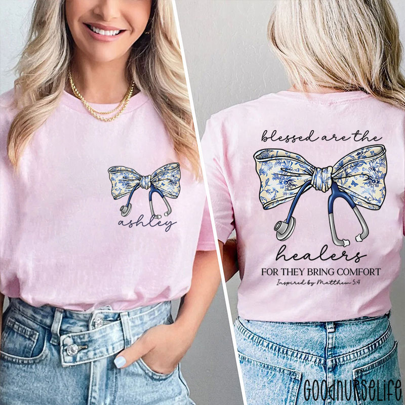 Personalized Blessed Are The Healers For They Bring Comfort Nurse Two Sided T-Shirt