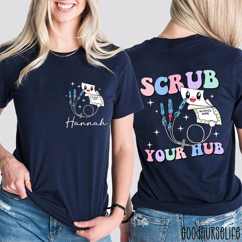 Personalized Name Scrub Your Hub Nurse Two Sided T-Shirt