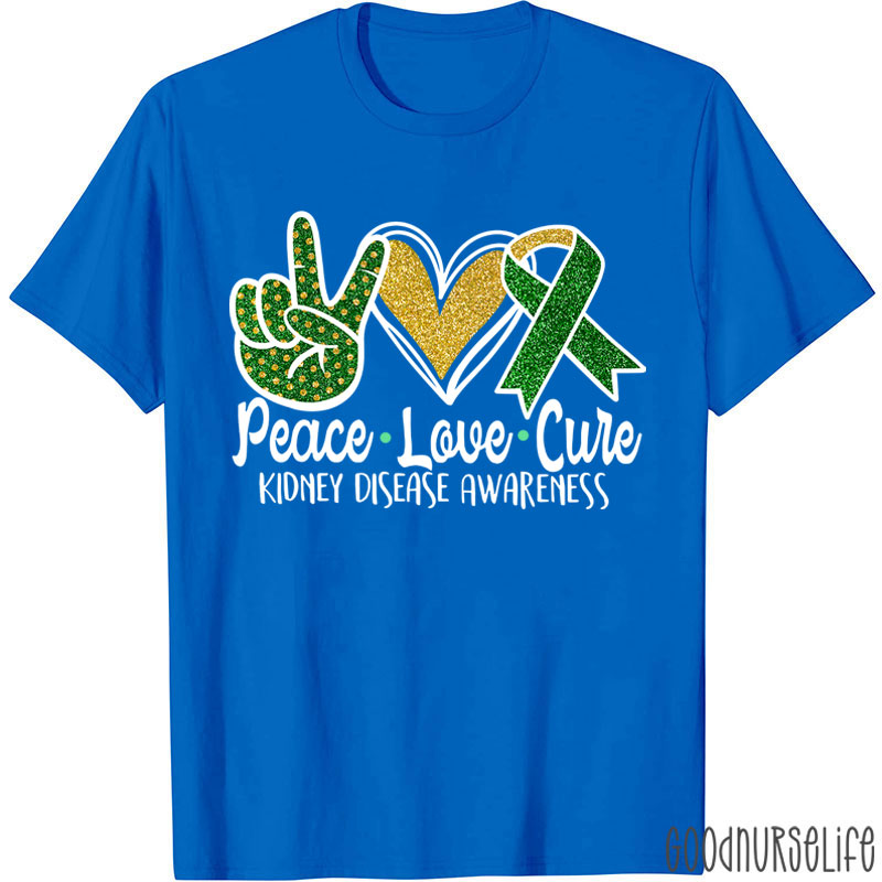 Peace Love Cure Kidney Disease Awareness Nurse T-Shirt