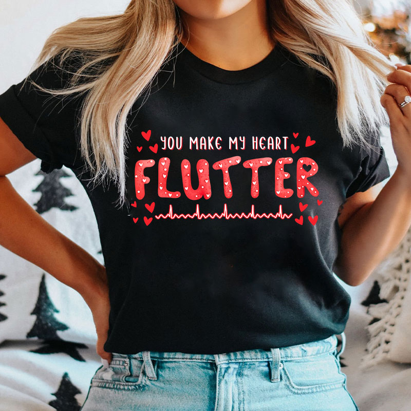 You Make My Heart Flutter Nurse T-Shirt