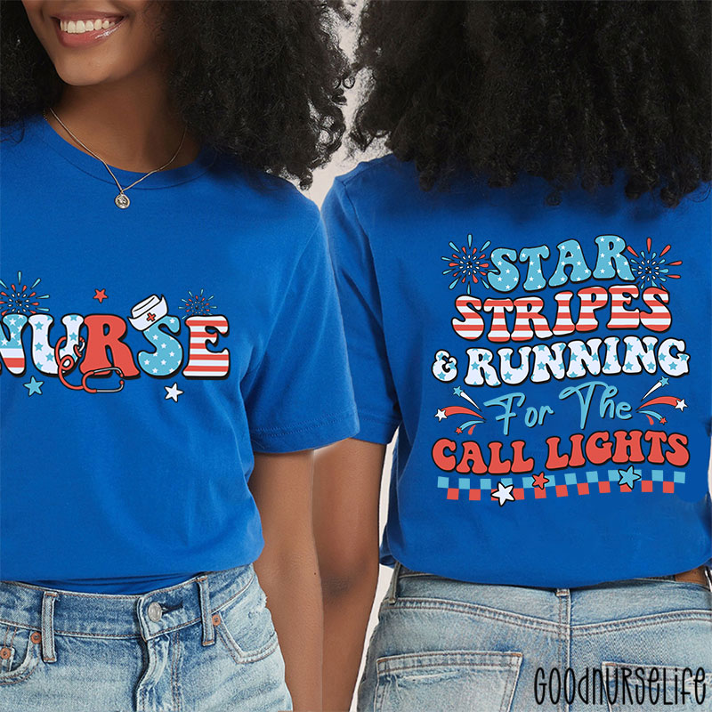 Star Stripes And Running For The Call Lights Nurse Two Sided T-Shirt