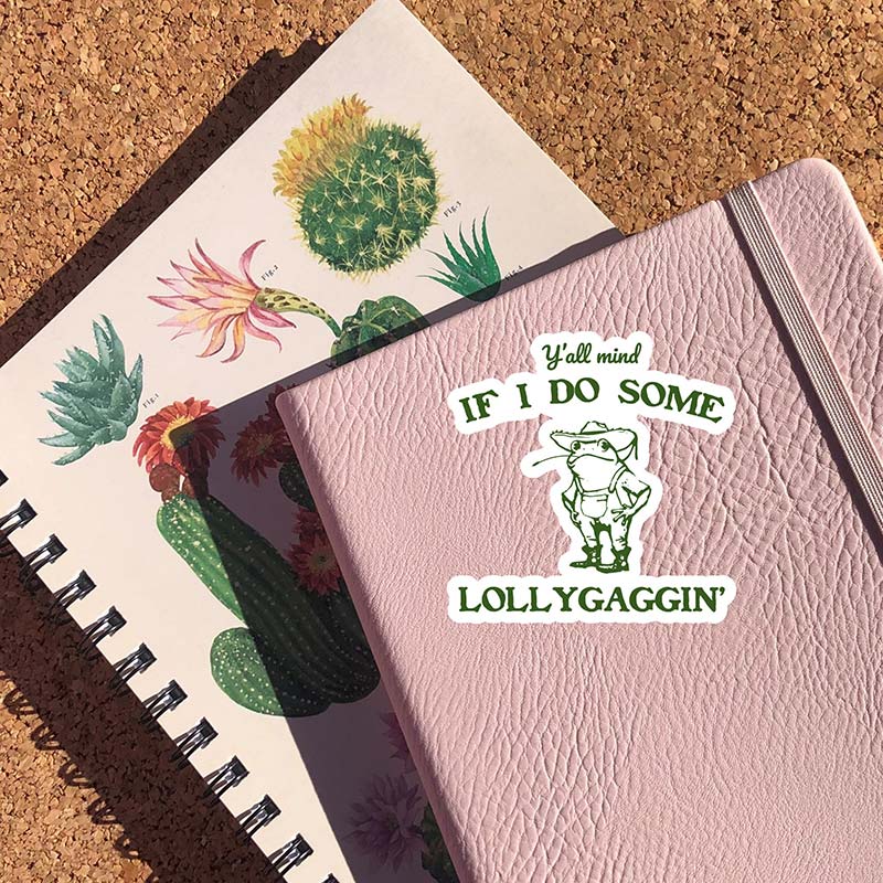 Y'all Mind If I Do Some Lollygagging' Stickers