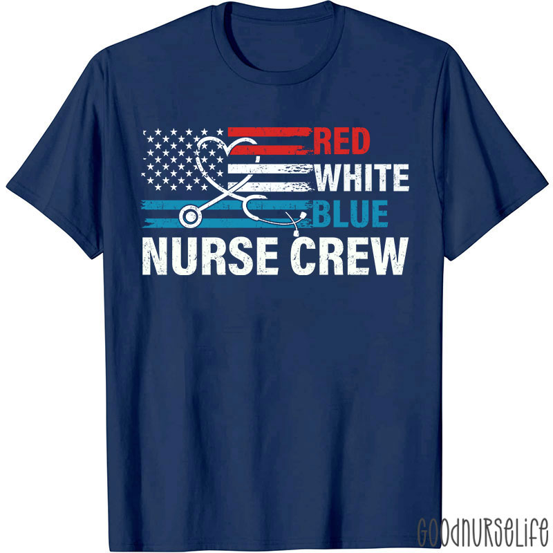 Funny Red White And Blue Nurse Crew Nurse T-Shirt
