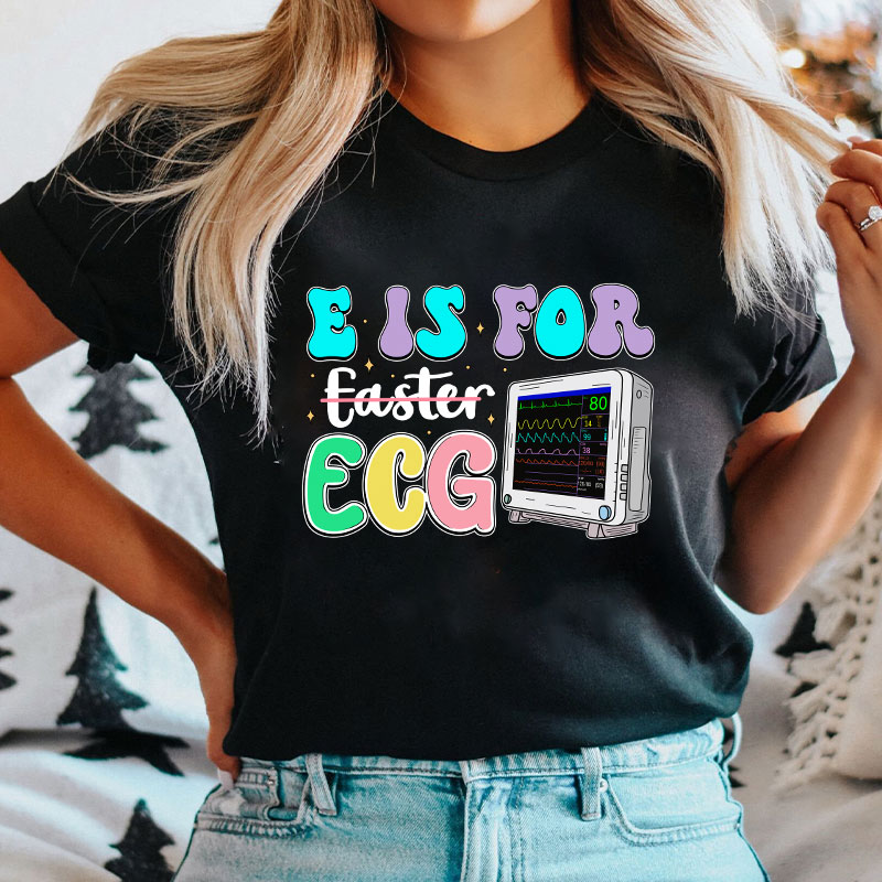 E Is For ECG Nurse T-Shirt