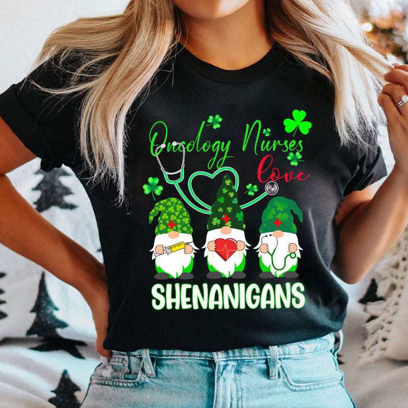 Oncology Nurse Love Shenanigans Nurse T-Shirt