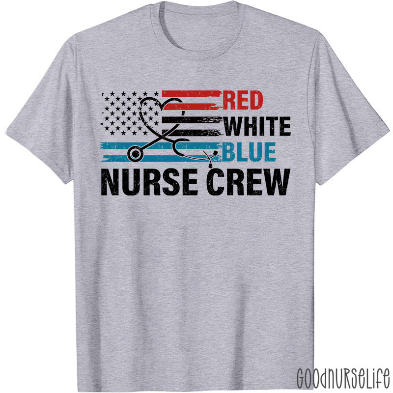 Funny Red White And Blue Nurse Crew Nurse T-Shirt