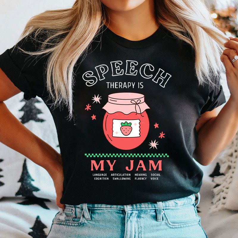 Speech Therapy Is My Jam Nurse T-Shirt