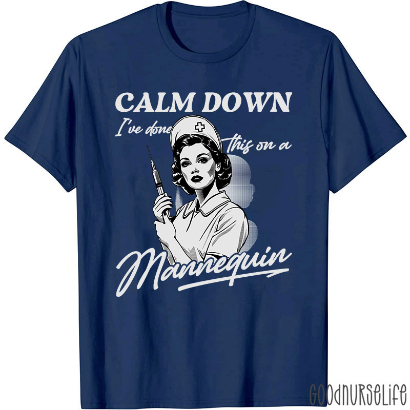 Calm Down Mannequin Nurse T-Shirt