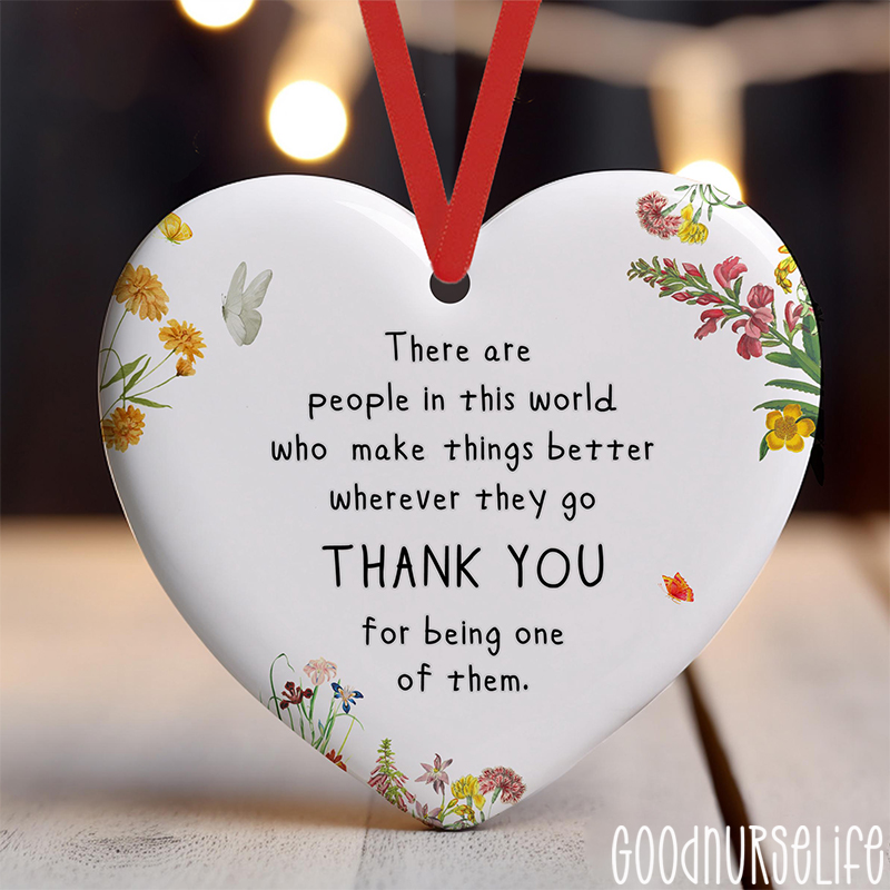 There Are People In This World Who Make Things Better Nurse Ceramic Christmas Ornament