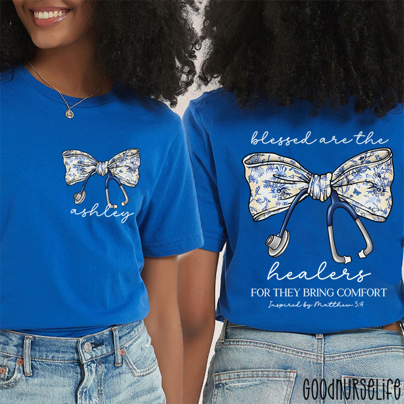 Personalized Blessed Are The Healers For They Bring Comfort Nurse Two Sided T-Shirt