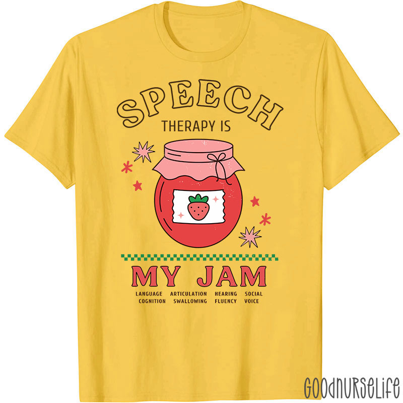 Speech Therapy Is My Jam Nurse T-Shirt