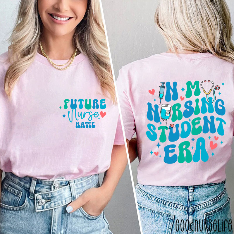 Personalized Future Nurse In My Nursing Student Era Nurse Two Sided T-Shirt