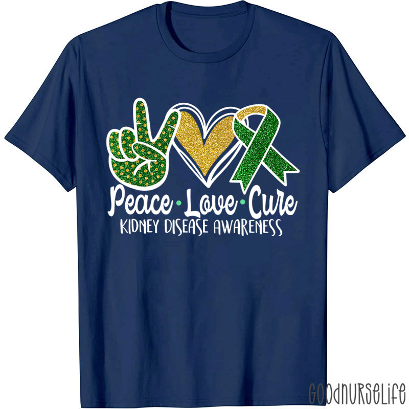 Peace Love Cure Kidney Disease Awareness Nurse T-Shirt