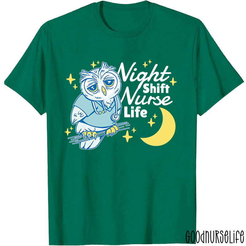 Night Shift Nurse Life Nurse T-Shirt