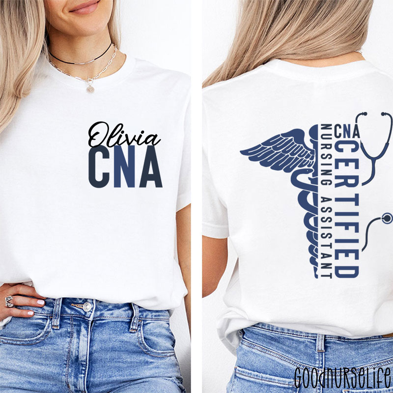 Personalized Name CNA Certified Nursing Assistant Nurse Two Sided T-Shirt