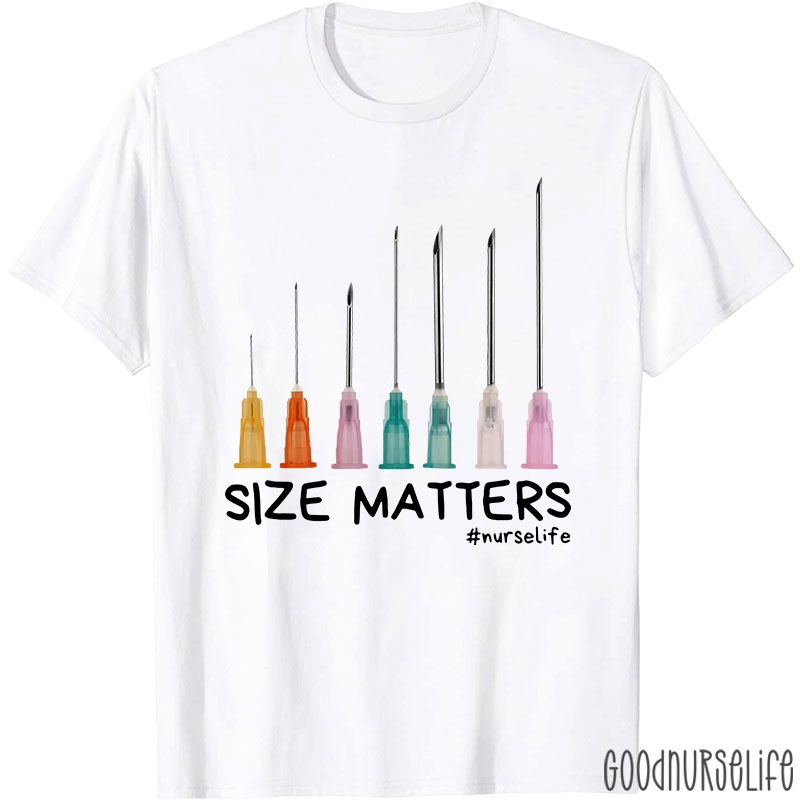 Size Matters Nurse Life Nurse T-Shirt