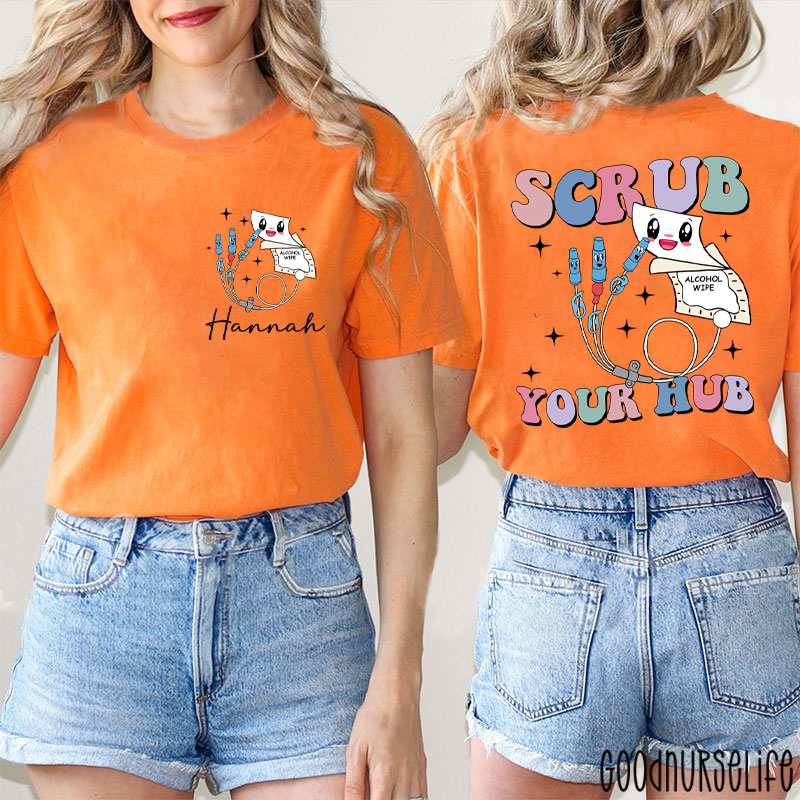 Personalized Name Scrub Your Hub Nurse Two Sided T-Shirt