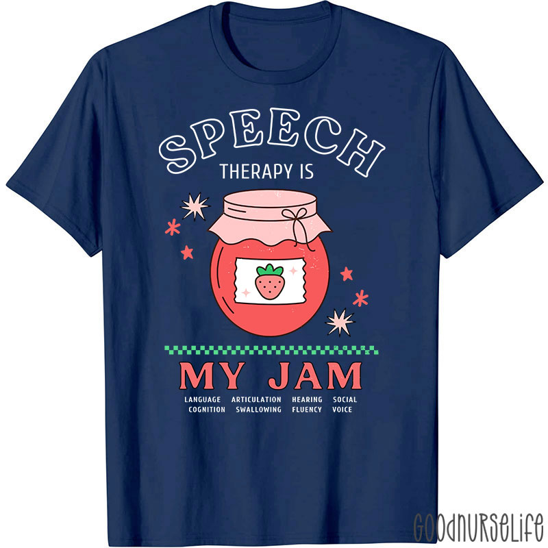 Speech Therapy Is My Jam Nurse T-Shirt