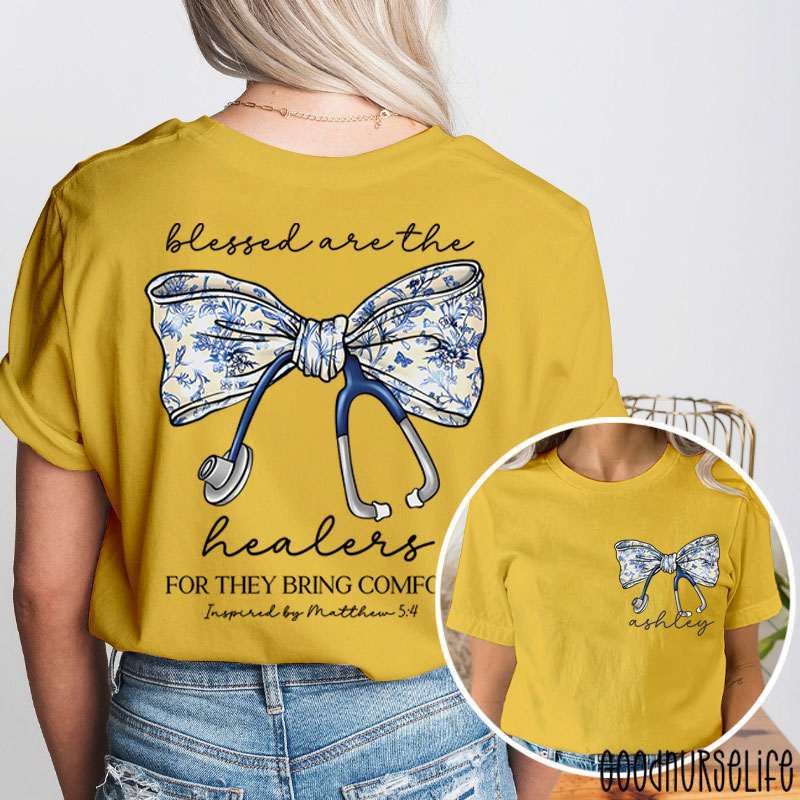Personalized Blessed Are The Healers For They Bring Comfort Nurse Two Sided T-Shirt