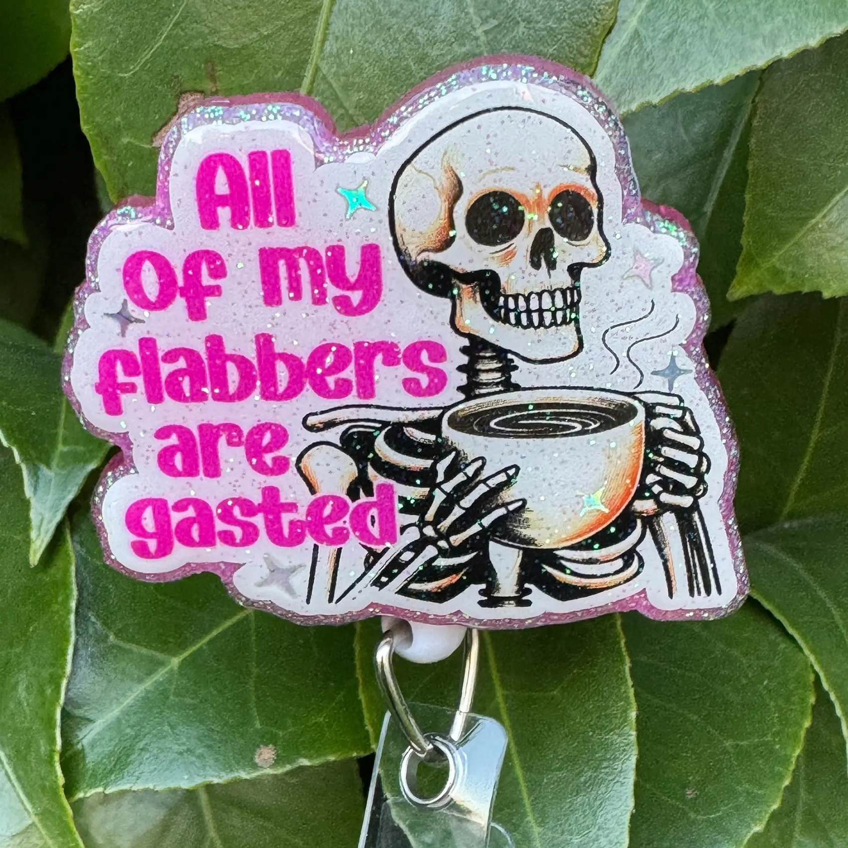 All Of My Flabbers Are Gasted Badge Reel