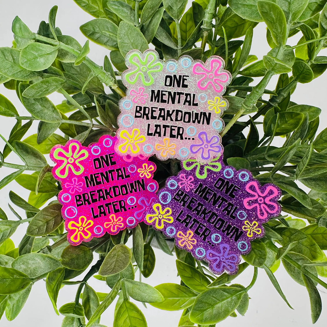 One Mental Breakdown Later Badge Reel