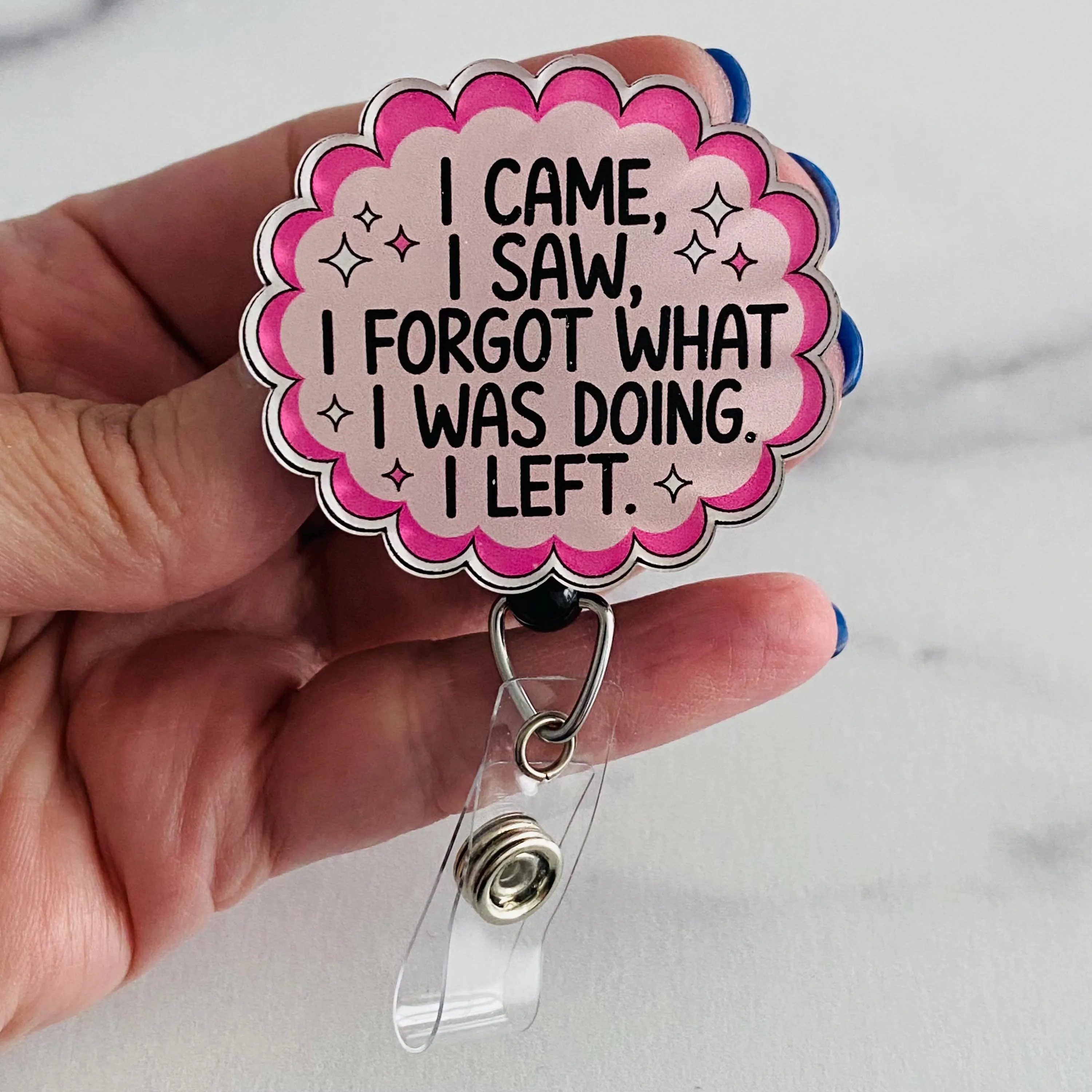 I Came I Saw I Forgot What I Was Doing I Left Badge Reel