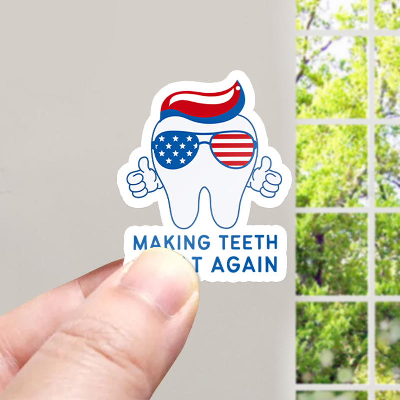 Making Teeth Great Again Stickers