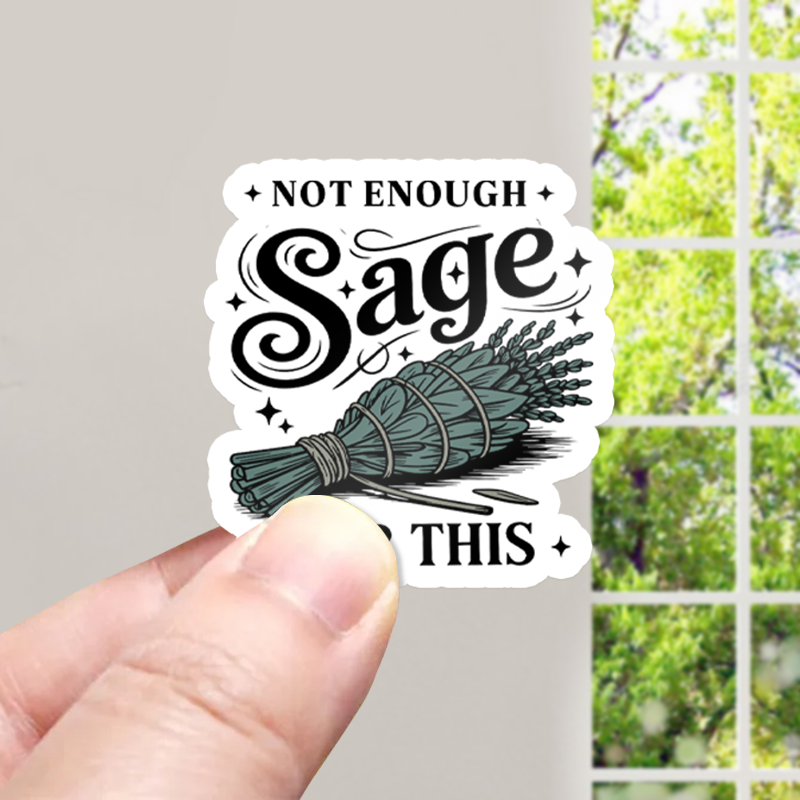 Not Enough Sage For This Nurse Stickers