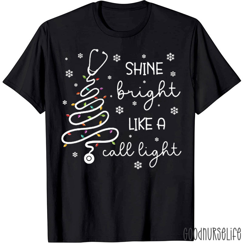 Stethoscope Christmas Tree Shine Bright Like A Call Light Nurse T-Shirt