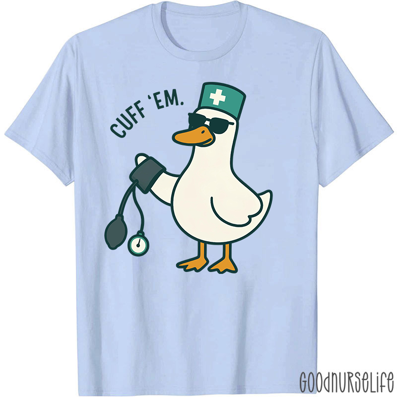Cuff Em Nurse T-Shirt